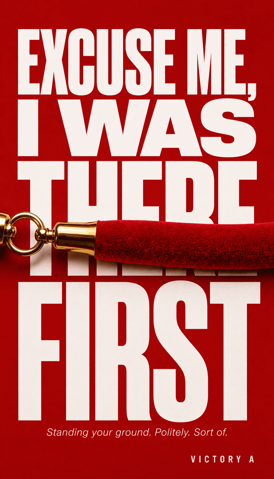 Excuse Me, I Was There First